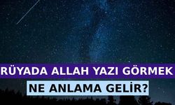 Rüyada Allah Yazısı Görmek Ne Anlama Gelir? Neye İşarettir? Anlamı, Yorumu